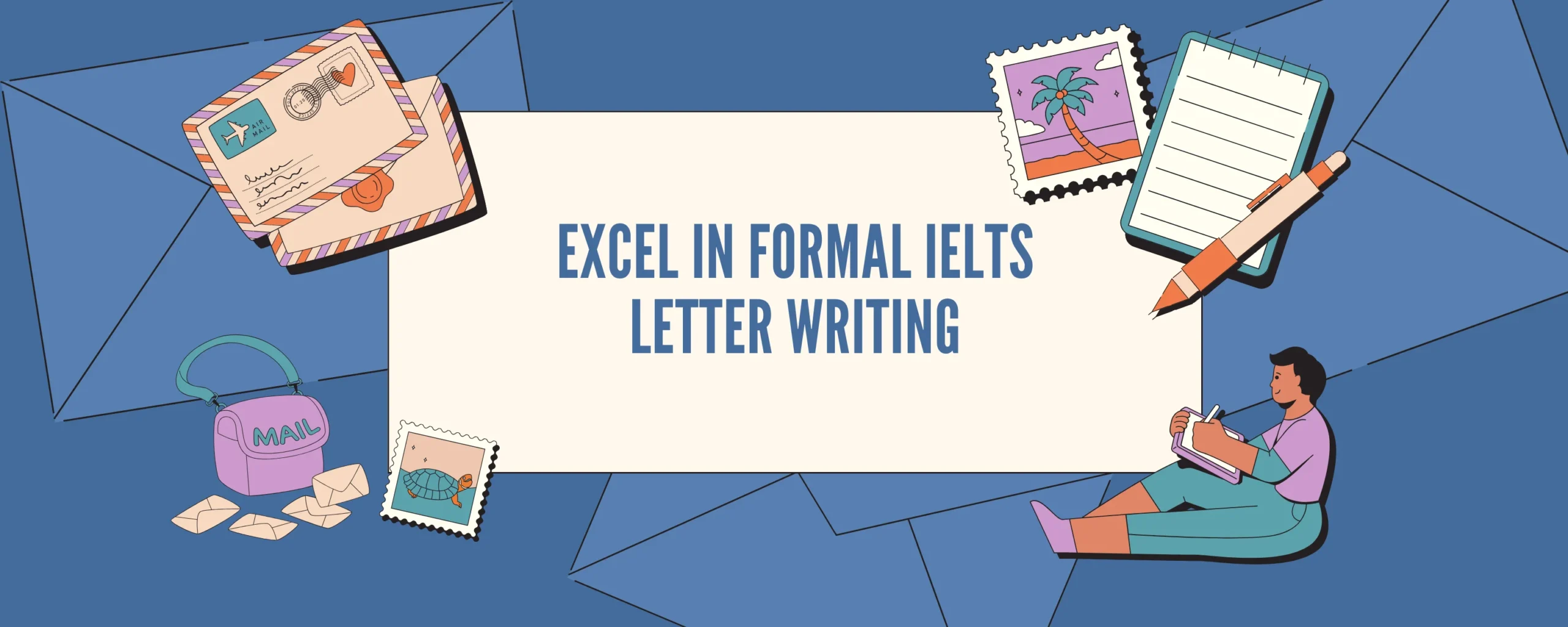 How To Write a Formal Letter For IELTS General: Sample & Tips