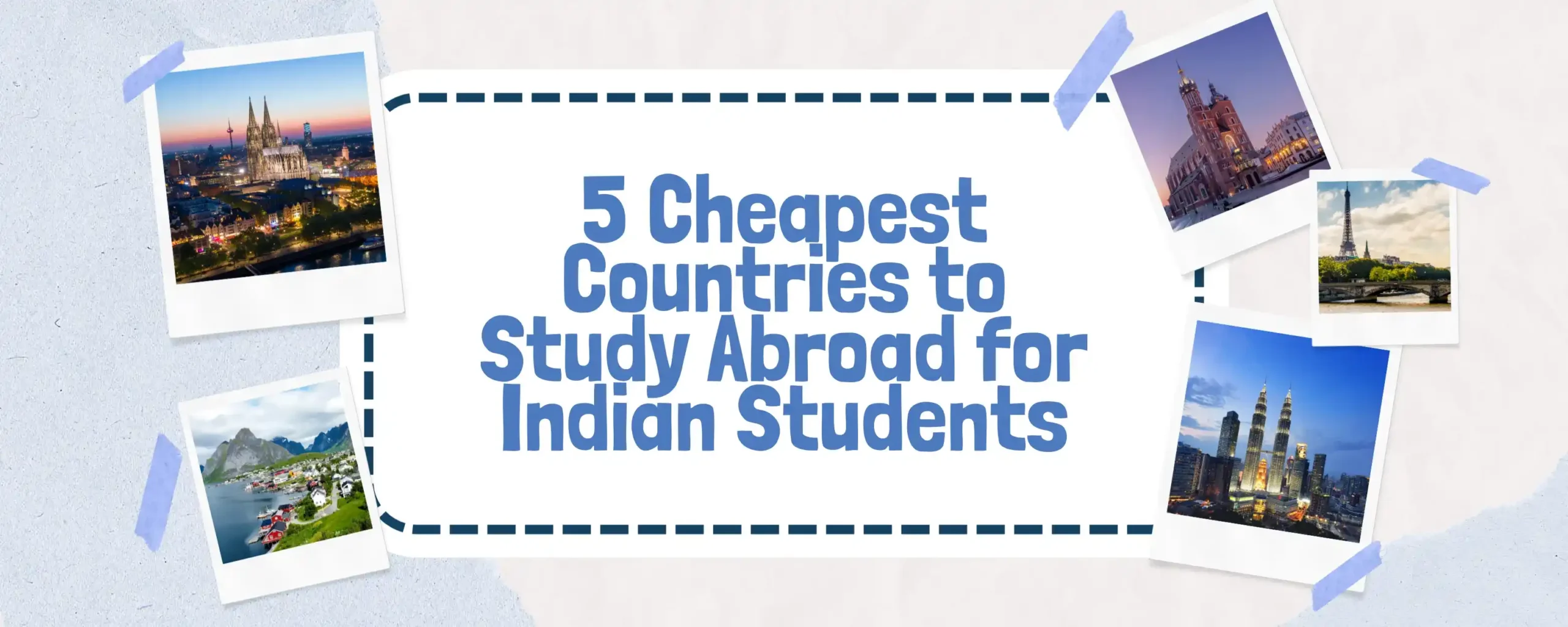 5 Cheapest Countries to Study Abroad for Indian Students