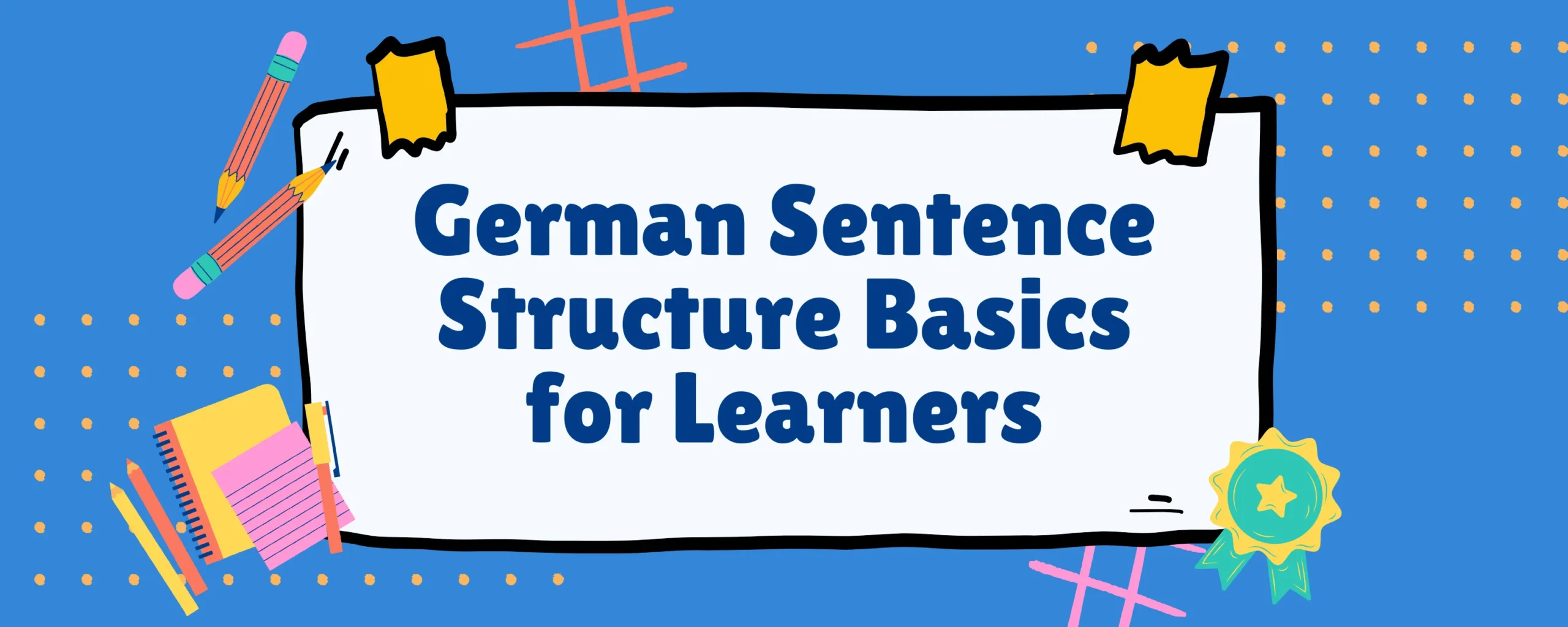 German Sentence Structure Basics for Learners