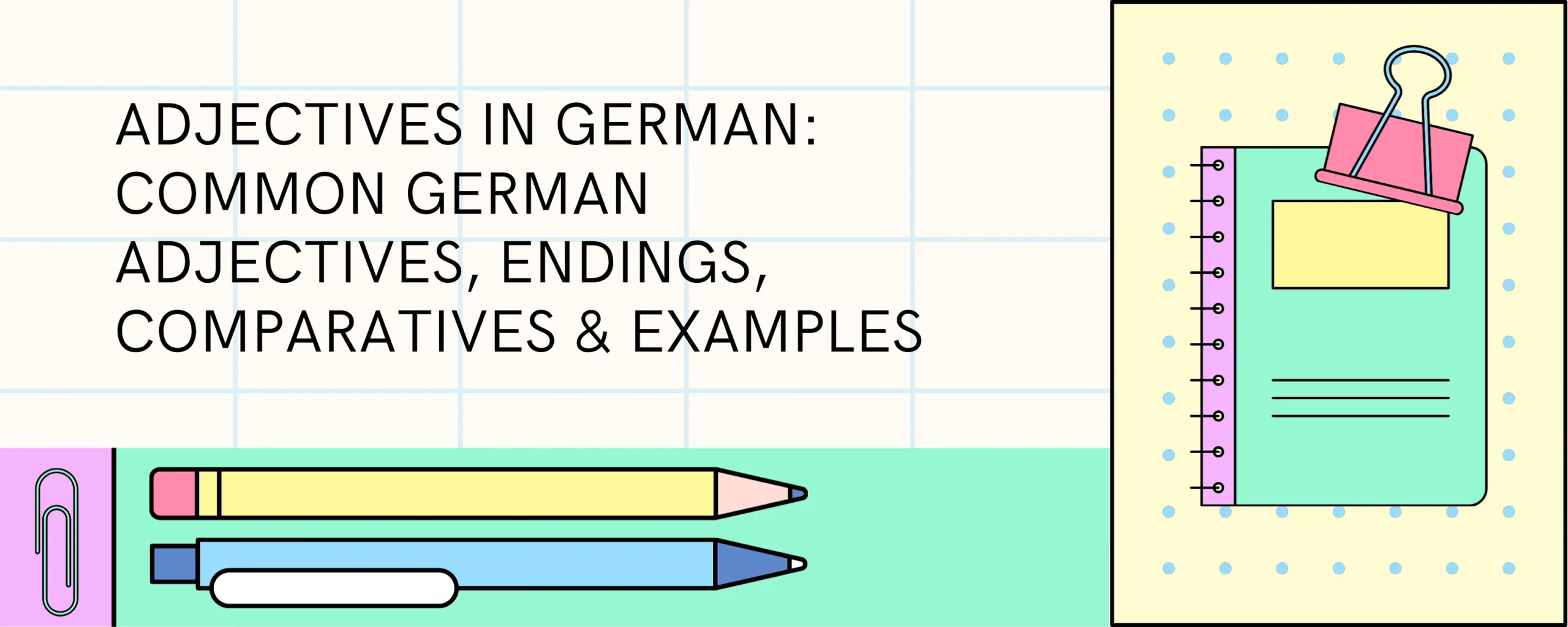 Adjectives in German_ Common German Adjectives, Endings, Comparatives & Examples
